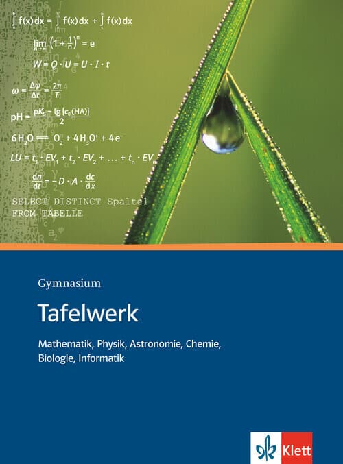 Tafelwerk Mathematik, Physik, Astronomie, Chemie, Biologie, Informatik. Sekundarstufe I und II. Gymnasium