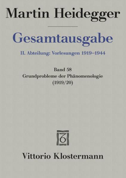 Gesamtausgabe Abt. 2 Vorlesungen Bd. 58. Grundprobleme der Phänomenologie