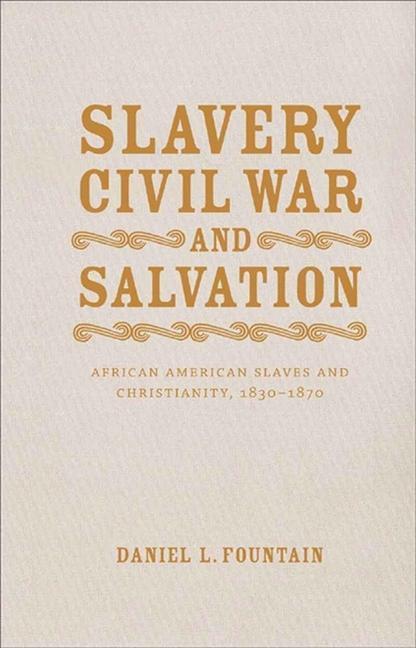 Slavery, Civil War, and Salvation