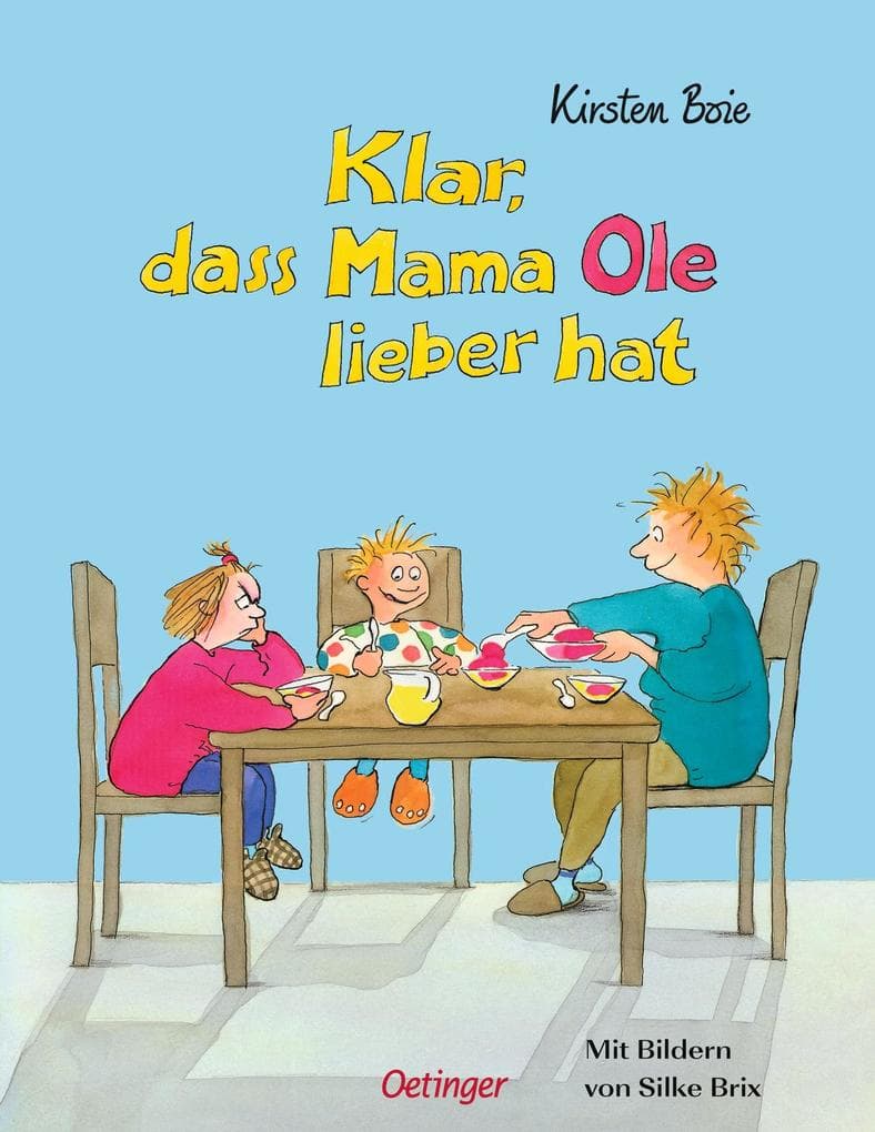 6.	Kirsten Boie, Silke Brix-Henker: Klar, dass Mama Ole / Anna lieber hat