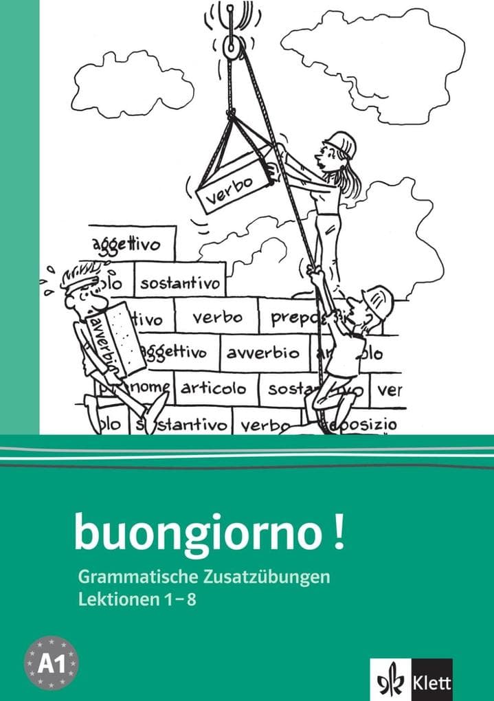 Buongiorno Neu. Grammatische Zusatzübungen. Lektionen 1-8