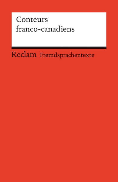 Conteurs franco-canadiens. Französischer Text mit deutschen Worterklärungen. B2-C1 (GER)