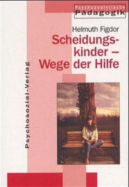 Scheidungskinder - Wege der Hilfe