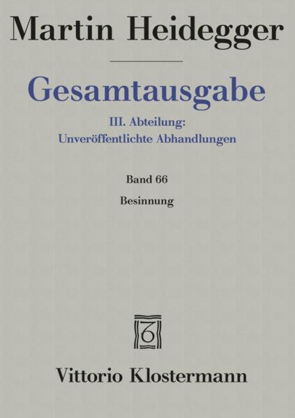 Gesamtausgabe Abt. 3 Unveröffentlichte Abhandlungen Bd. 66. Besinnung (1938/39)