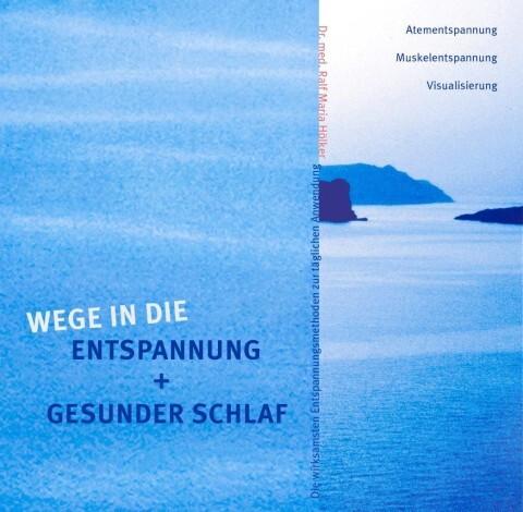 Wege in die Entspannung + Gesunder Schlaf. Audio-CD. Atementspannung, Muskelentspannung, Visualisierung