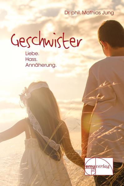 Geschwister - Liebe, Hass, Annäherung