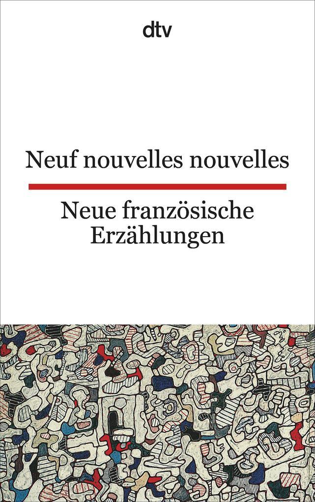 Neue französische Erzählungen / Neuf nouvelles nouvelles