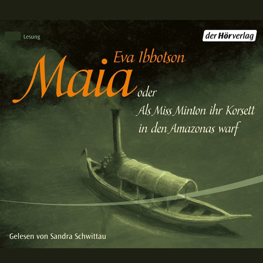 Maia oder Als Miss Minton ihr Korsett in den Amazonas warf