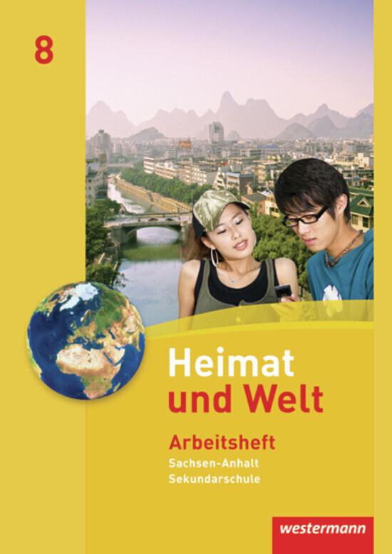 Heimat und Welt 8. Arbeitsheft. Sekundarschulen. Sachsen-Anhalt