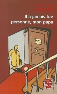 Il a jamais tue personne, mon papa