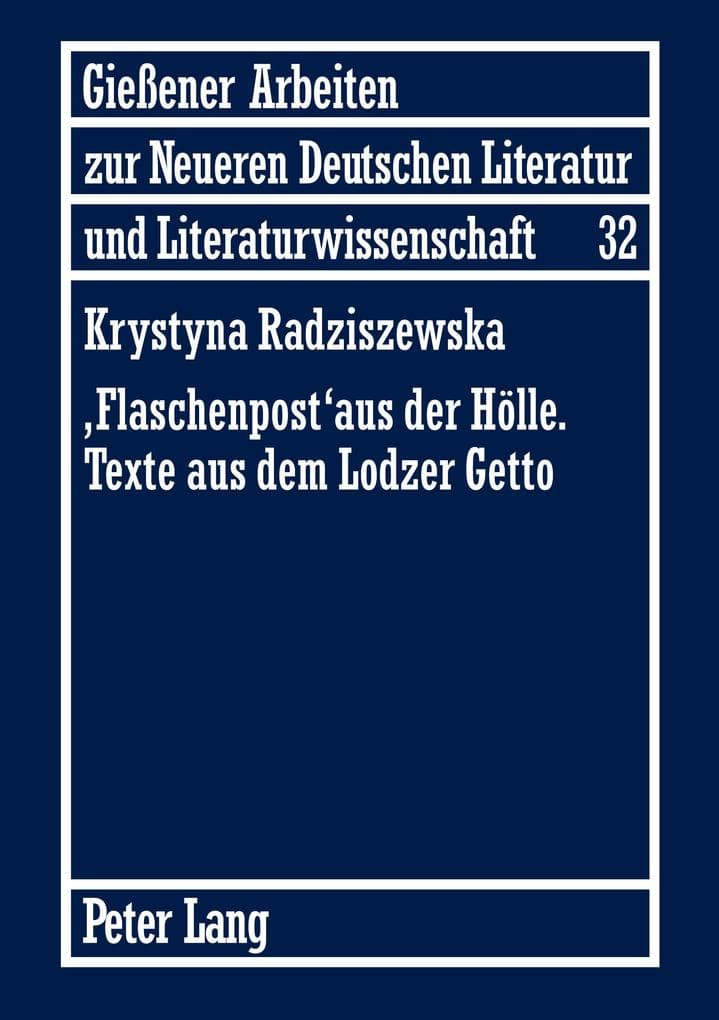 «Flaschenpost» aus der Hölle. Texte aus dem Lodzer Getto