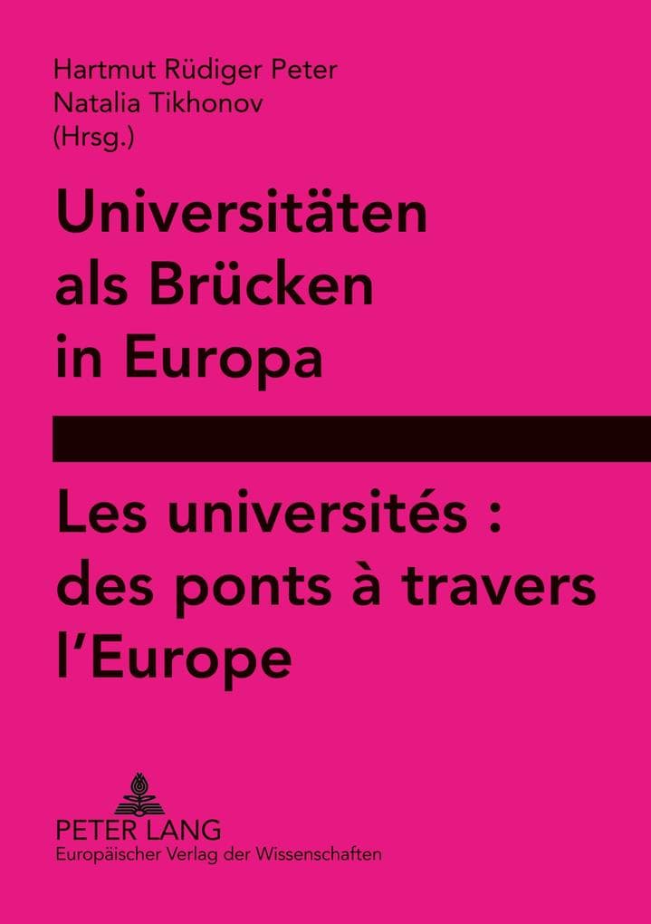 Universitäten als Brücken in Europa- Les universités: des ponts à travers l'Europe