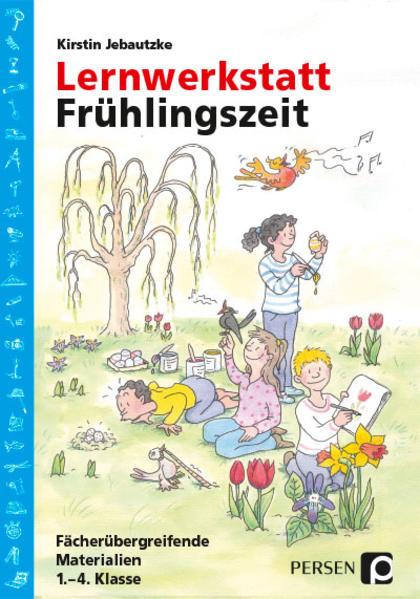 Lernwerkstatt: Frühlingszeit (1.-4. Klasse)