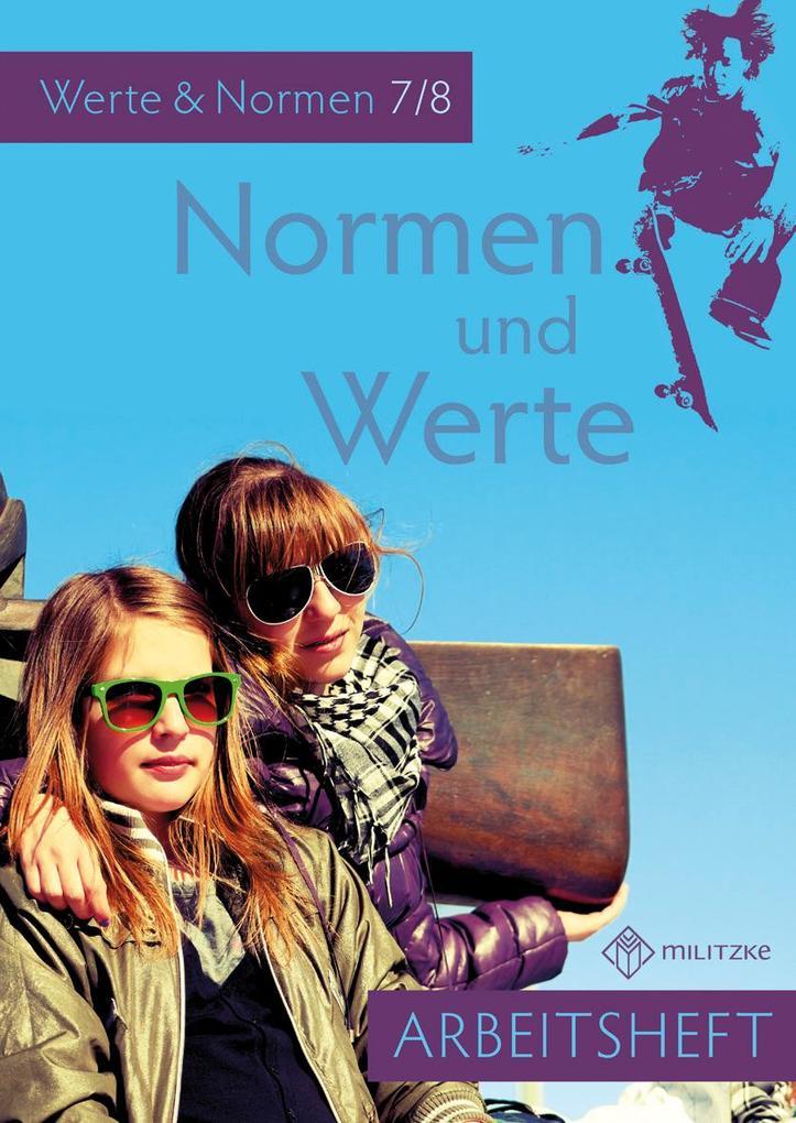 Normen und Werte. Klassen 7/8. Arbeitsheft