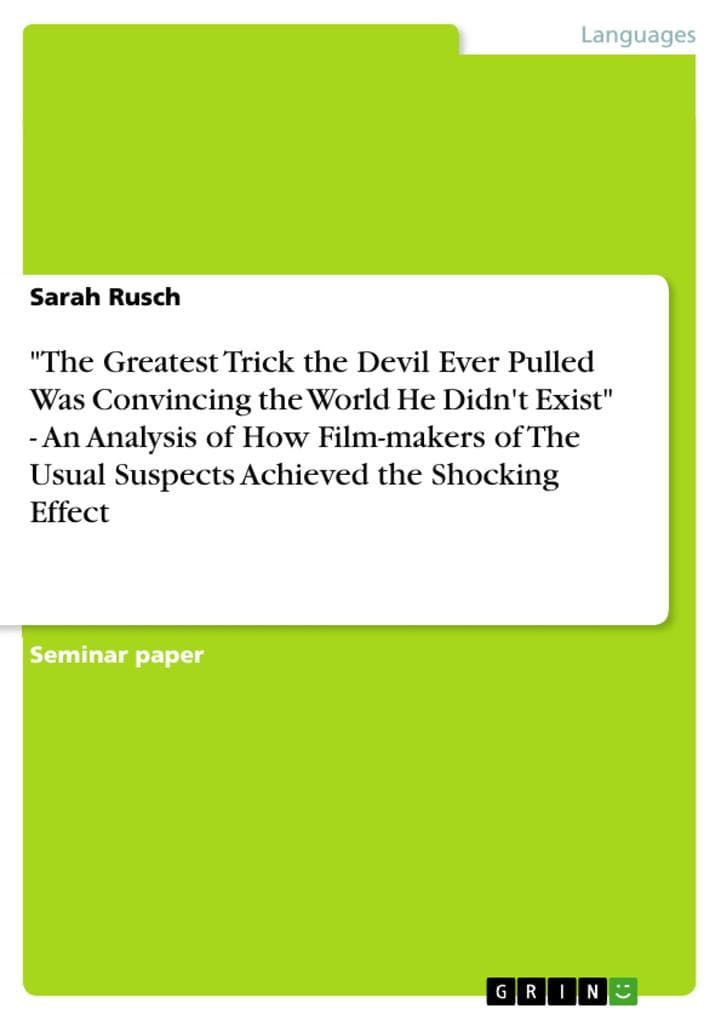 "The Greatest Trick the Devil Ever Pulled Was Convincing the World He Didn't Exist" - An Analysis of How Film-makers of The Usual Suspects Achieved the Shocking Effect