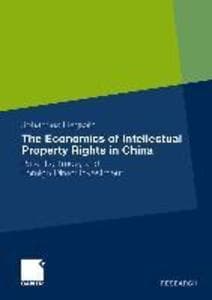 The Economics of Intellectual Property Rights in China