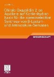 Chirale Oxazolidin-2-on-Auxiliare auf Kohlenhydratbasis für die stereoselektive Synthese von ß-Lactam- und Aminosäure-Derivaten