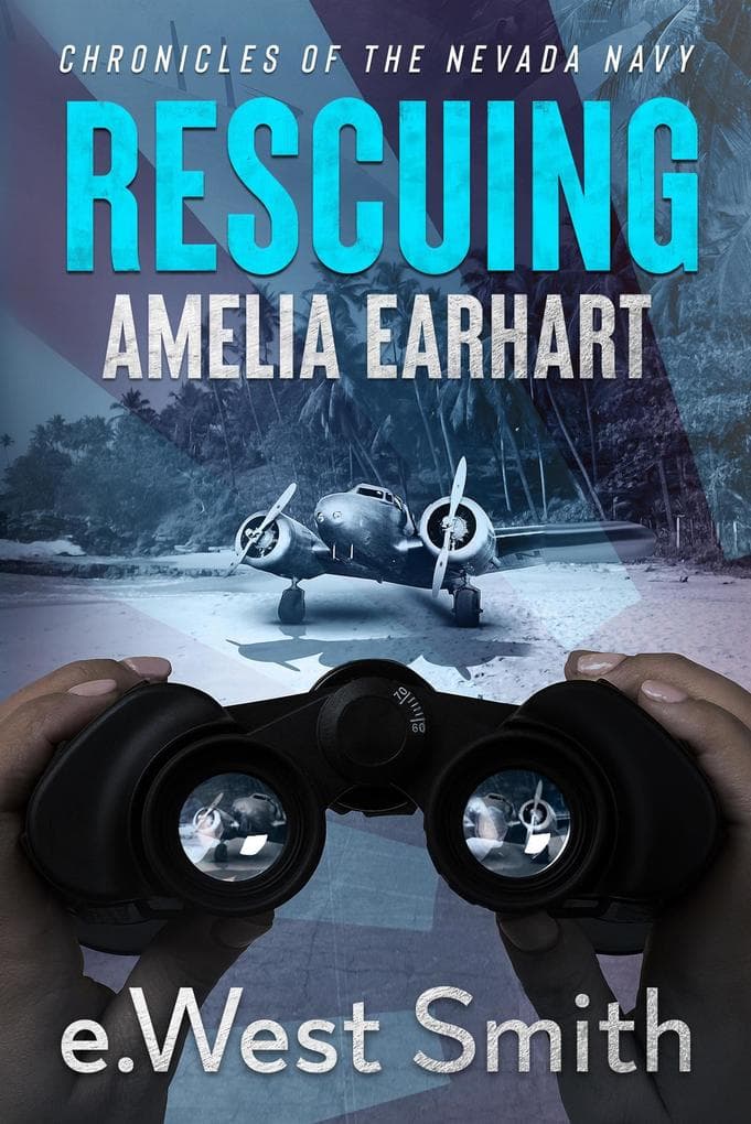 Rescuing Amelia Earhart (Chronicles of the Nevada Navy, #2)