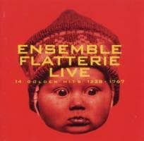 Ensemble Flatterie live: 14 Golden Hits 1228-1767