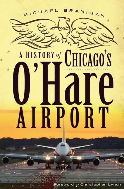 A History of Chicago's O'Hare Airport