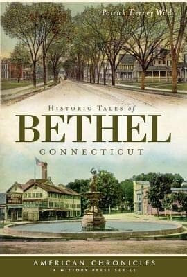 Historic Tales of Bethel, Connecticut