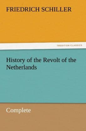 History of the Revolt of the Netherlands Complete