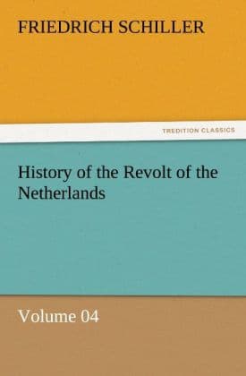 History of the Revolt of the Netherlands Volume 04