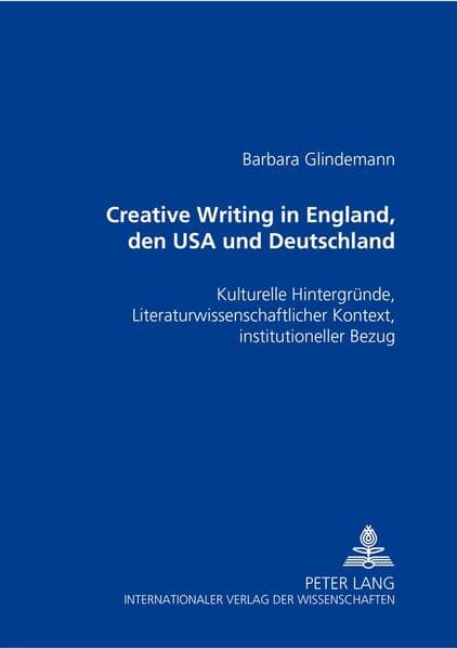 Creative Writing in England, den USA und Deutschland