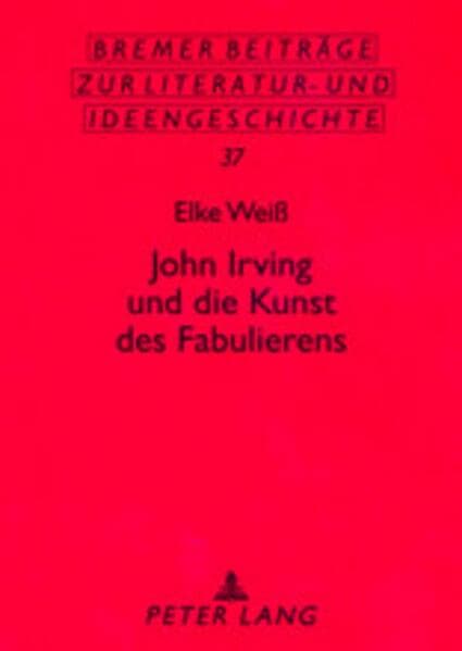 John Irving und die Kunst des Fabulierens