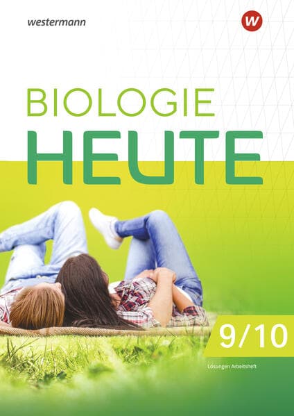 Biologie heute SI 9/10. Lösungen zum Arbeitsheft. Für die Sekundarstufe I in Berlin und Brandenburg