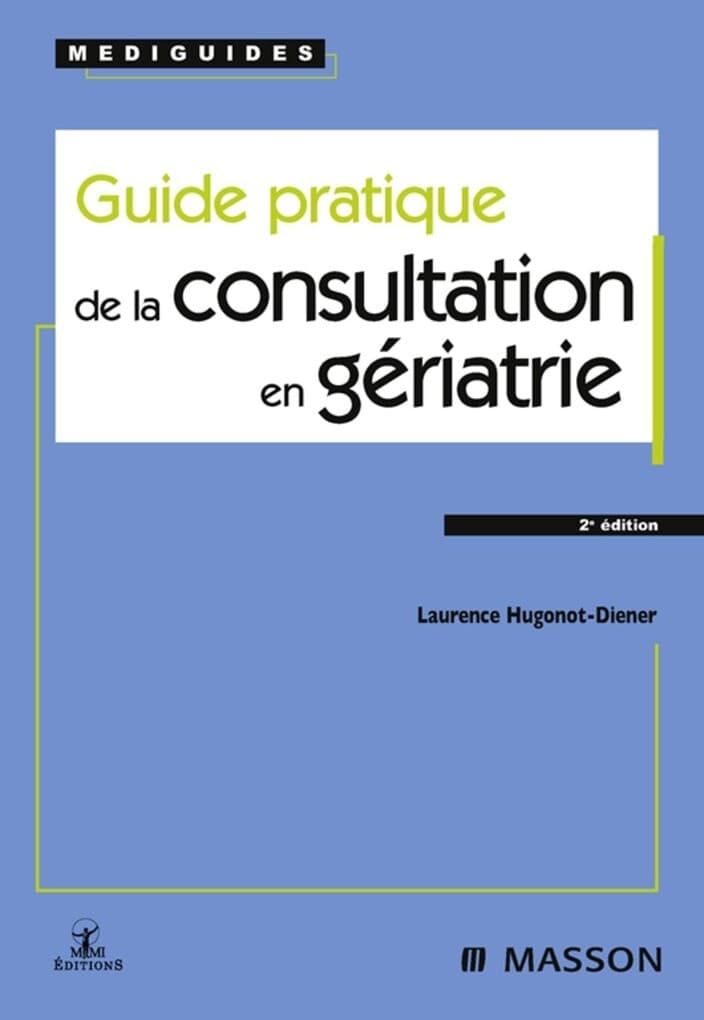 Guide pratique de la consultation en gériatrie