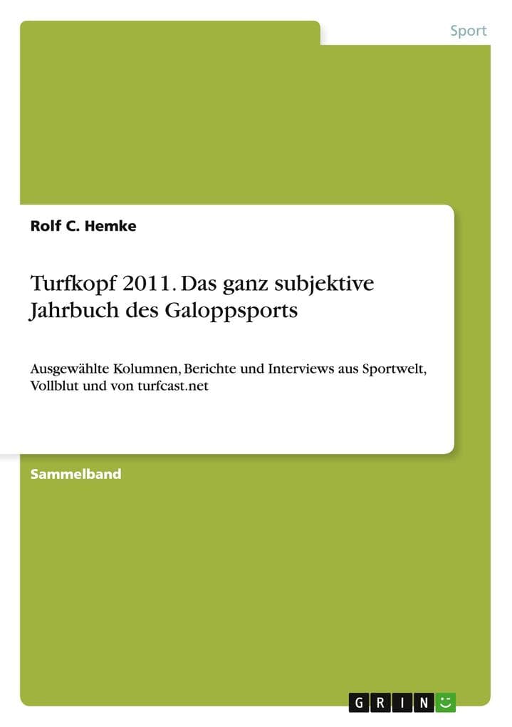 Turfkopf 2011. Das ganz subjektive Jahrbuch des Galoppsports