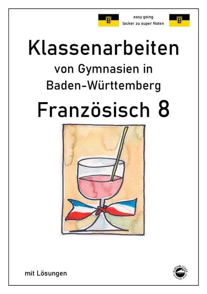 Französisch 8 (nach Découvertes 3) Klassenarbeiten von Gymnasien in Baden-Württemberg mit Lösungen