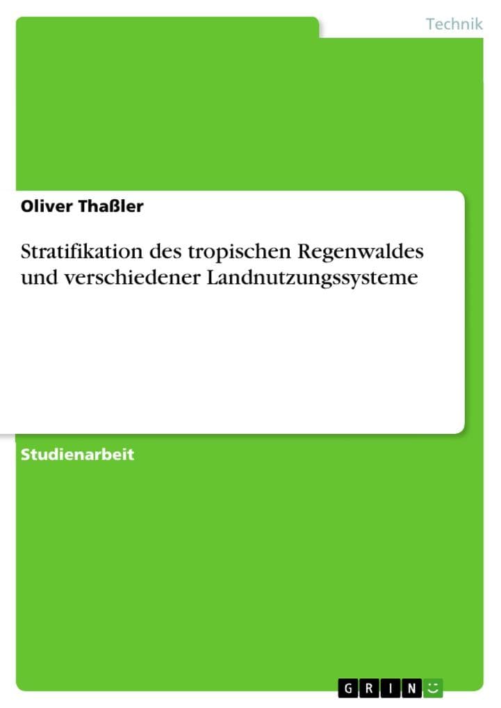 Stratifikation des tropischen Regenwaldes und verschiedener Landnutzungssysteme