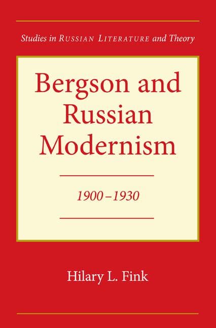 Bergson and Russian Modernism: 1900-1930