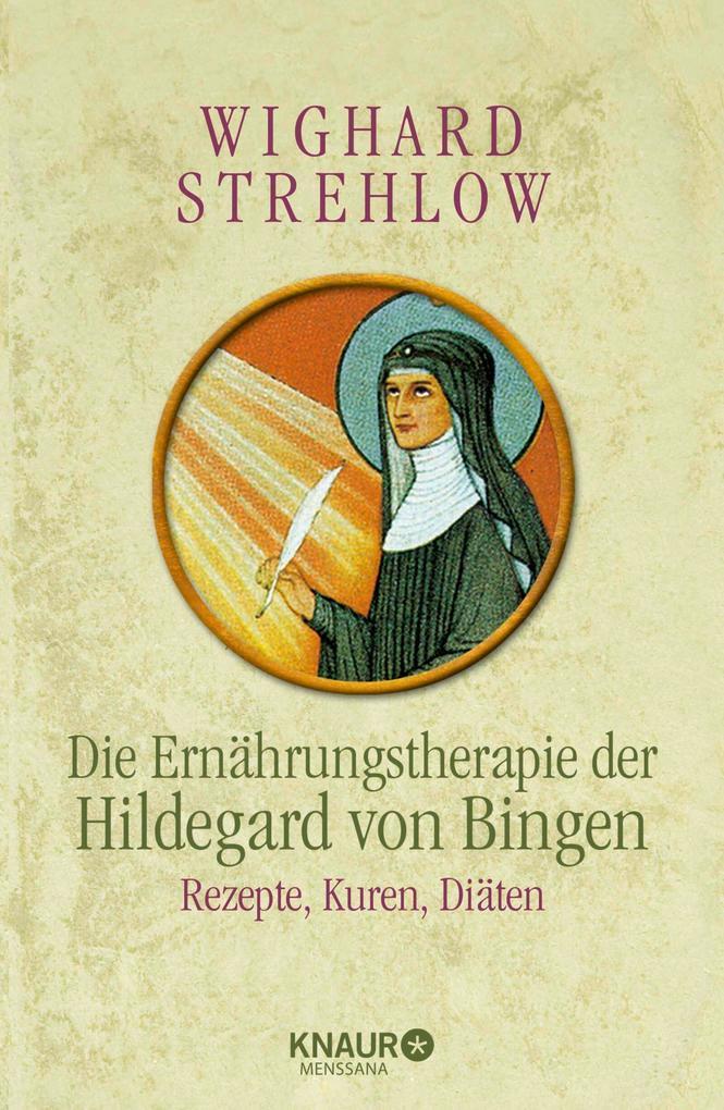 Die Ernährungstherapie der Hildegard von Bingen