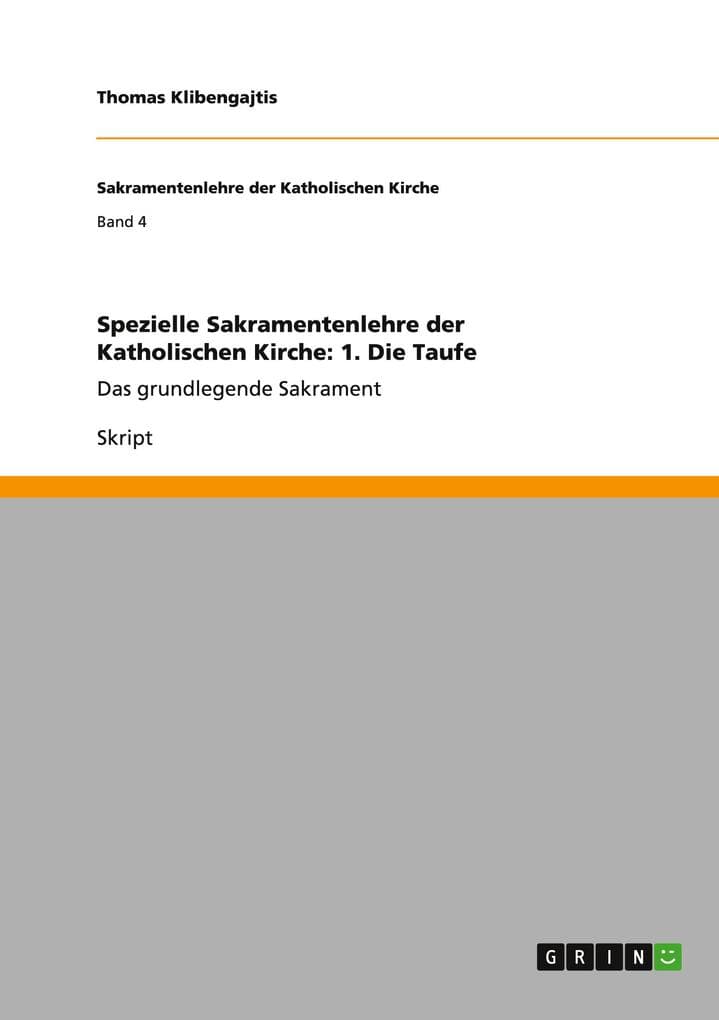 Spezielle Sakramentenlehre der Katholischen Kirche: 1. Die Taufe