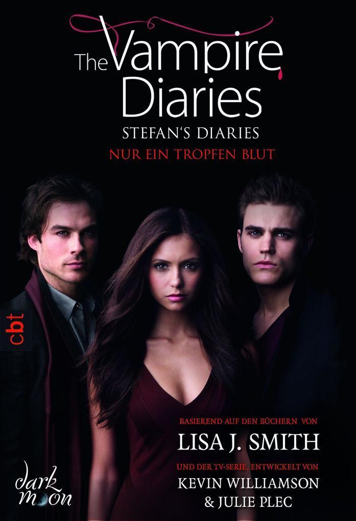 The Vampire Diaries - Stefan's Diaries 02. Nur ein Tropfen Blut