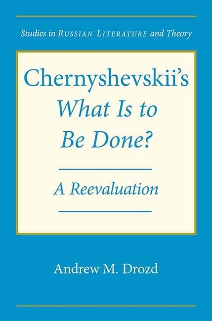 Chernyshevskii's What Is to Be Done: A Reevaluation