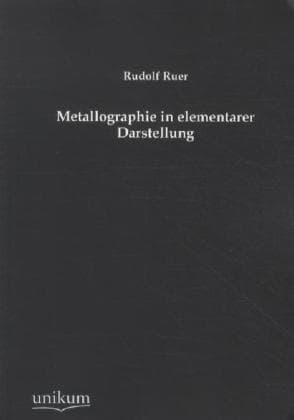 Metallographie in elementarer Darstellung