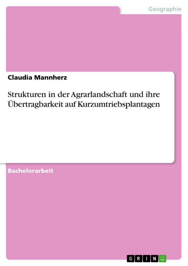 Strukturen in der Agrarlandschaft und ihre Übertragbarkeit auf Kurzumtriebsplantagen