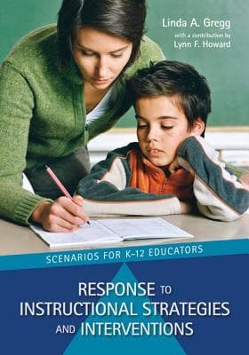 Response to Instructional Strategies and Interventions: Scenarios for K-12 Educators