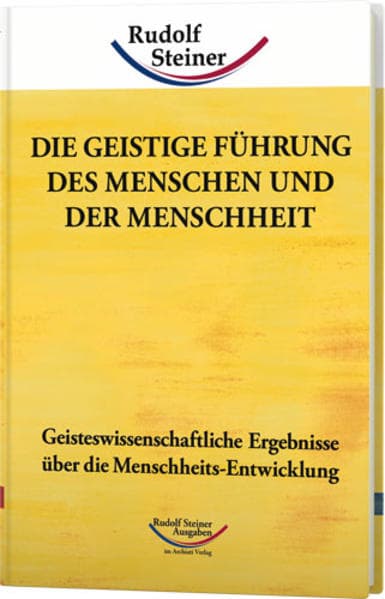 Die geistige Führung des Menschen und der Menschheit