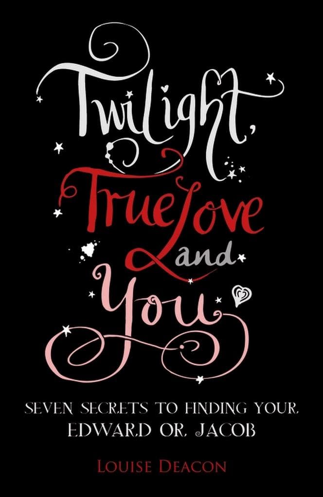 Twilight, True Love and You