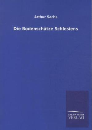 Die Bodenschätze Schlesiens