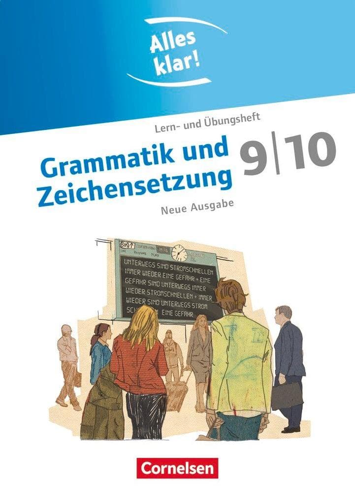 Alles klar! Deutsch 9./10. Schuljahr. Grammatik und Zeichensetzung