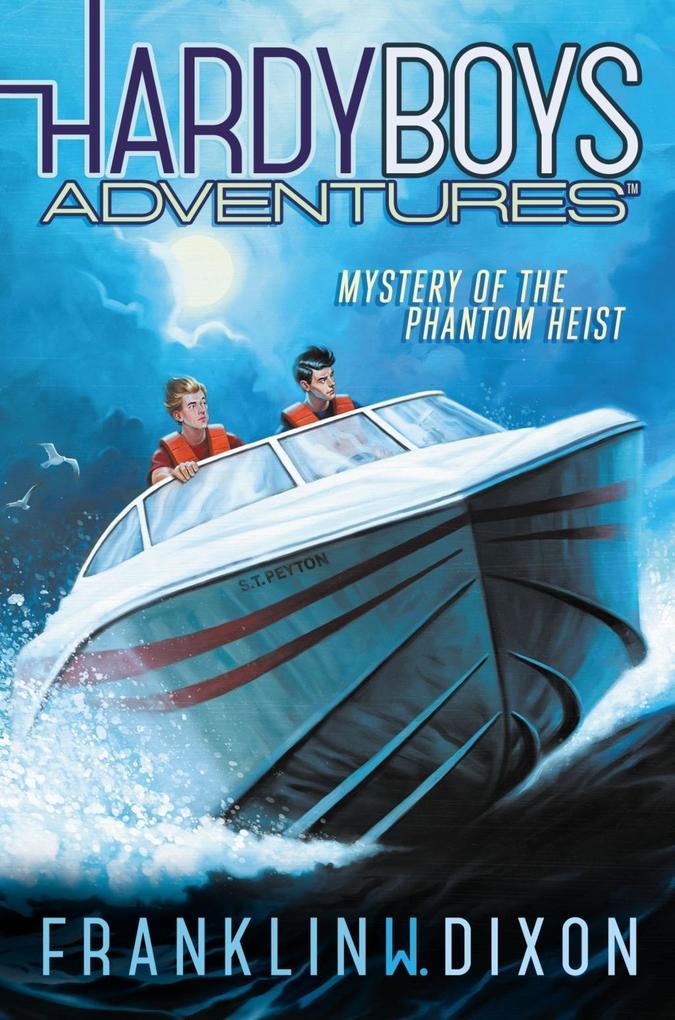 Hardy Boys Adventures 02. Mystery of the Phantom Heist