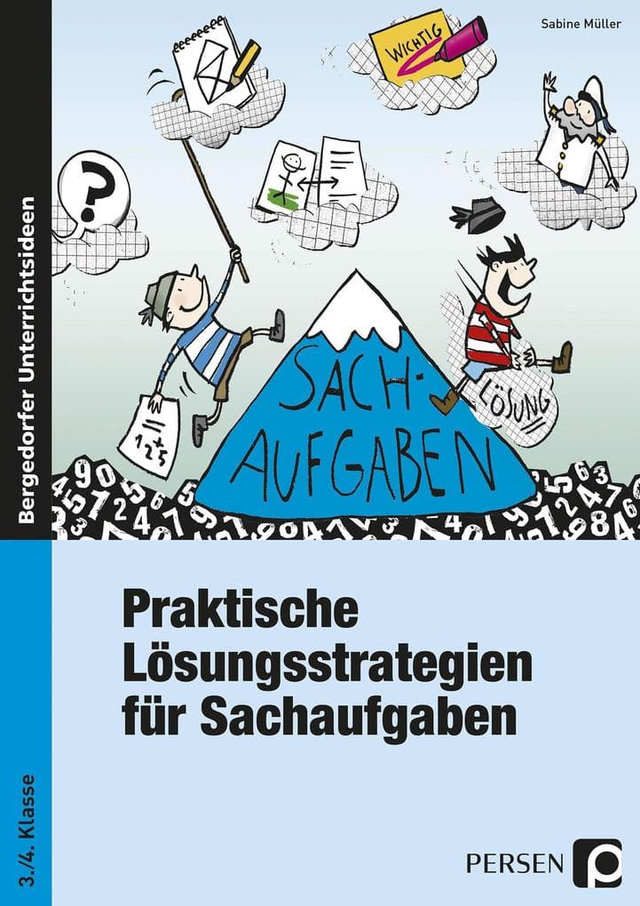 Praktische Lösungsstrategien für Sachaufgaben 3. und 4. Klasse