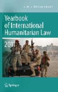 Yearbook of International Humanitarian Law 2011 - Volume 14