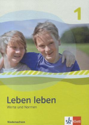 Leben leben - Neubearbeitung. Werte und Normen - Ausgabe für Niedersachsen. Schülerbuch 5.-6. Klasse